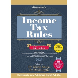 Commercial's Income Tax Rules 2023 with Free E-Book by Dr. Girish Ahuja, Dr. Ravi Gupta